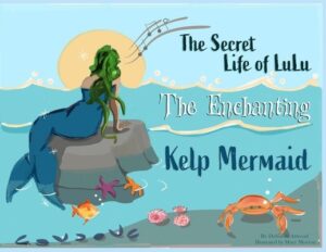 The Secret Life of Lulu The Enchanting Kelp Mermaid