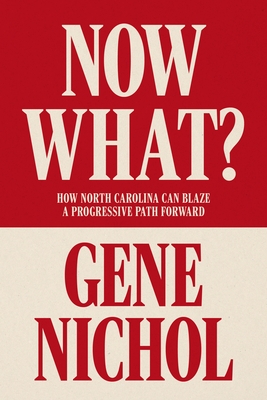 Now What?: How North Carolina Can Blaze a Progressive Path Forward