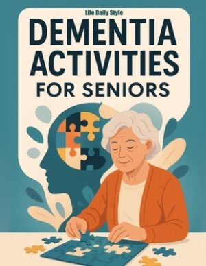 Dementia Activities for Seniors: Fun and Easy Brain Games with Words, Mazes, and Matching to Bring Joy, Calm, and Cognitive Relief for Grandparents an