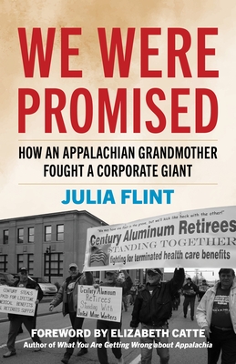 We Were Promised: How an Appalachian Grandmother Fought a Corporate Giant