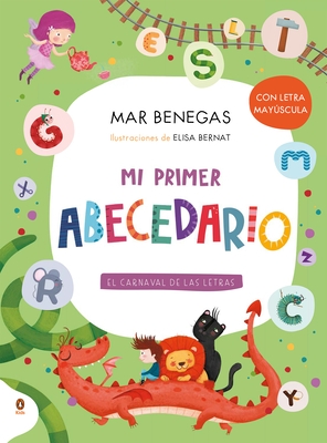 Mi Primer Abecedario. El Carnaval de Las Letras (Con Letra May?scula Y Texto Rimado) / My First Alphabet Book