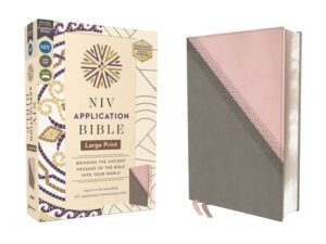 NIV Application Bible, Large Print, Leathersoft, Pink/Gray, Red Letter, Comfort Print: Bringing the Ancient Message of the Bible Into Your World