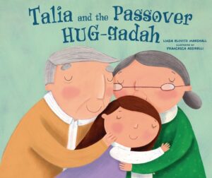 Talia and the Passover Hug-Gadah