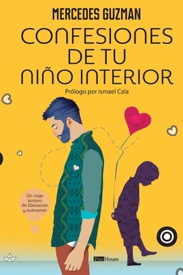 Confesiones de tu ni?o interior