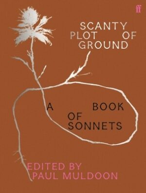 Scanty Plot of Ground: A Book of Sonnets