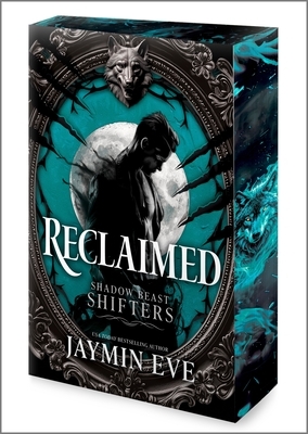 Reclaimed: A Spicy Fated Mates Dark Paranormal Wolf Shifter Romance