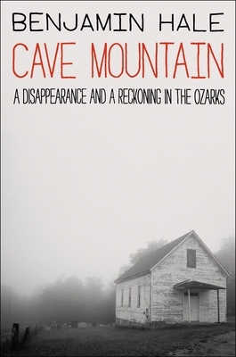 Cave Mountain: A Disappearance and a Reckoning in the Ozarks