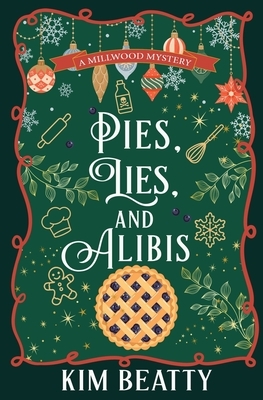 Pies, Lies, and Alibis: A Millwood Mystery