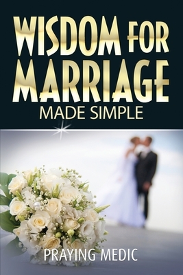 Wisdom for Marriage Made Simple