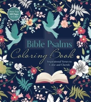 Bible Psalms Coloring Book: Inspirational Verses to Color and Cherish - More Than 100 Pages to Color