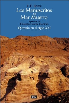 Los manuscritos del mar muerto = The Dead Sea Scrolls = The Dead Sea Scrolls