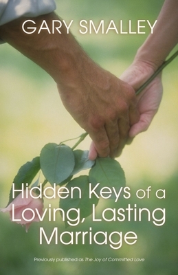 Hidden Keys of a Loving, Lasting Marriage: Principles of Strong and Lasting Marriages