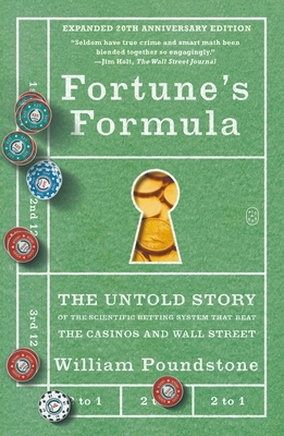 Fortune's Formula: The Untold Story of the Scientific Betting System That Beat the Casinos and Wall Street (Expanded 20th Anniversary Edition)