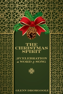 The Christmas Spirit: A Celebration in Word and Song