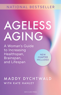 Ageless Aging: A Woman's Guide to Increasing Healthspan, Brainspan, and Lifespan