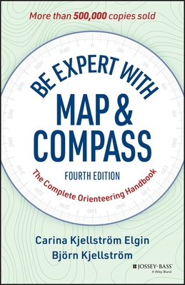 Be Expert with Map and Compass: The Complete Orienteering Handbook