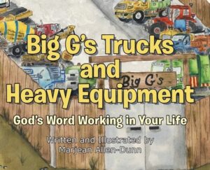 Big G's Trucks and Heavy Equipment: God's Word Working in Your Life