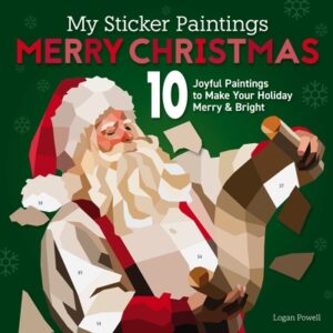 My Sticker Paintings: Merry Christmas: 10 Joyful Paintings to Make Your Holiday Merry & Bright