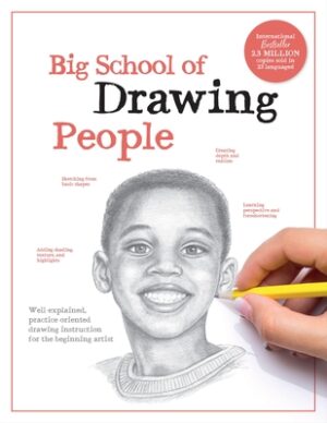 Big School of Drawing People: Well-explained, practice-oriented drawing instruction for the beginning artist