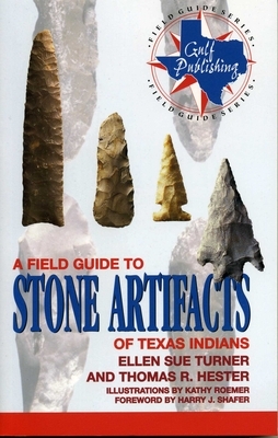 A Field Guide to Stone Artifacts of Texas Indians