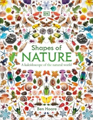 Shapes of Nature: A Kaleidoscope of the Natural World