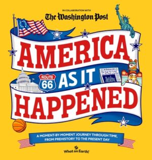 America as It Happened: A Moment-By-Moment Journey Through Time, from Prehistory to the Present Day