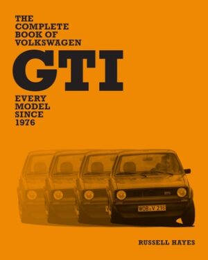 The Complete Book of Volkswagen GTI: Every Model Since 1976