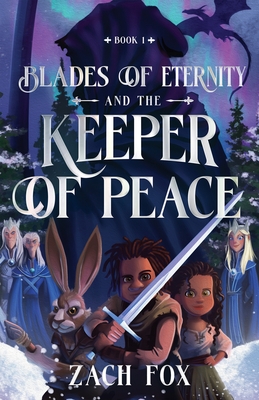 Blades of Eternity and the Keeper of Peace: Volume 1