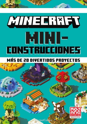 Minecraft Oficial: Miniconstrucciones (Minecraft Bite-Size Builds - Spanish Edit