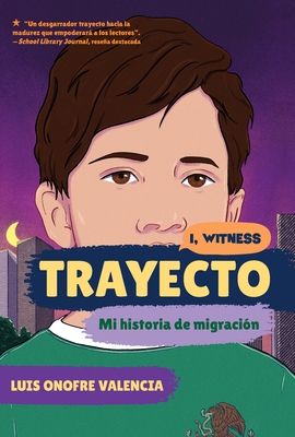 Trayecto: Mi Historia de Migraci?n