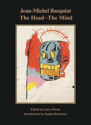 Jean-Michel Basquiat: The Head--The Mind