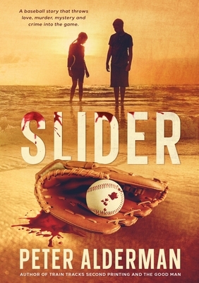 Slider: A baseball story that throws love, murder, drugs and corruption into the game.