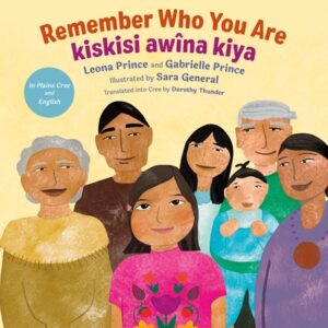 Remember Who You Are / Kiskisi Aw?na Kiya