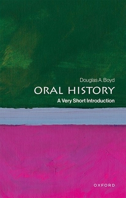 Oral History: A Very Short Introduction
