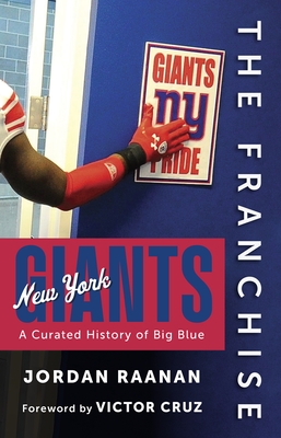 The Franchise: New York Giants: A Curated History of Big Blue