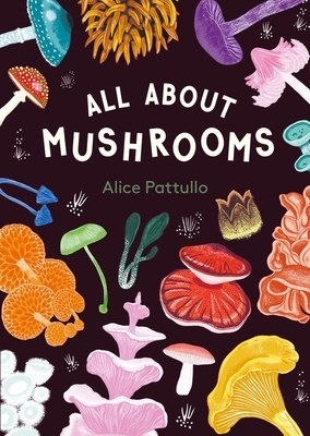 All about Mushrooms