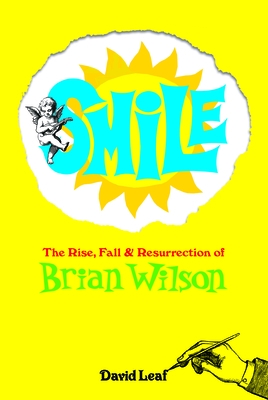 Smile: The Rise, Fall and Resurrection of Brian Wilson