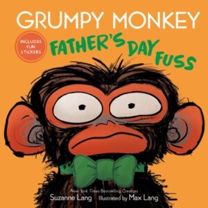 Grumpy Monkey Father's Day Fuss: Includes Fun Stickers!