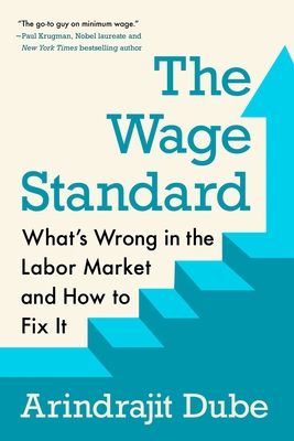 The Wage Standard: What's Wrong in the Labor Market and How to Fix It