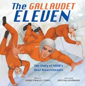 The Gallaudet Eleven: The Story of Nasa's Deaf Bioastronauts