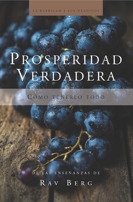 Prosperidad Verdadera: C?mo tenerlo todo