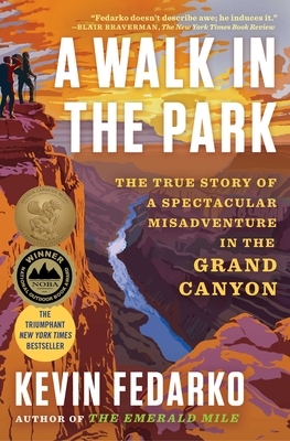 A Walk in the Park: The True Story of a Spectacular Misadventure in the Grand Canyon