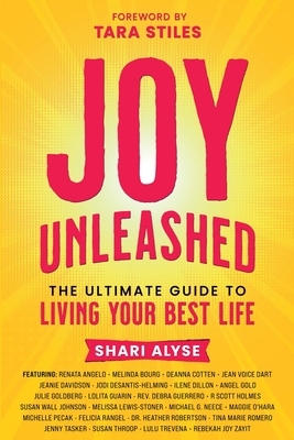 Joy Unleashed: The Ultimate Guide to Living Your Best Life