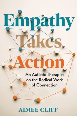 Empathy Takes Action: An Autistic Therapist on the Radical Work of Connection