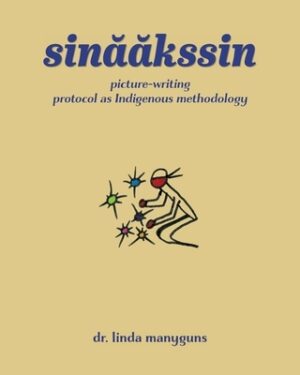 sinaakssin: picture-writing protocol as Indigenous methodology