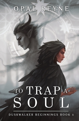 To Trap a Soul: Duskwalker Beginnings 1