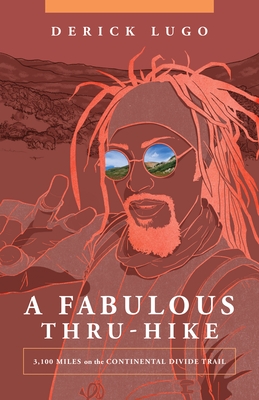 A Fabulous Thru-Hike: 3,100 Miles on the Continental Divide Trail