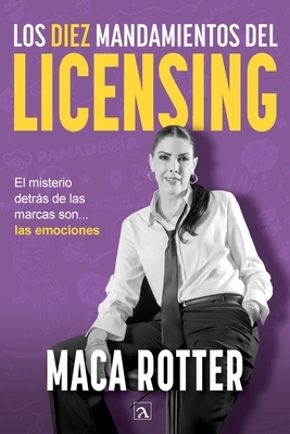 Los diez mandamientos del licensing: El misterio detr?s de las marcas son... las emociones