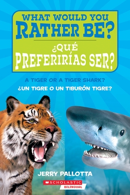?Qu? Preferir?as Ser? ?Un Tigre O Un Tibur?n Tigre? / What Would You Rather Be? a Tiger or a Tiger Shark?