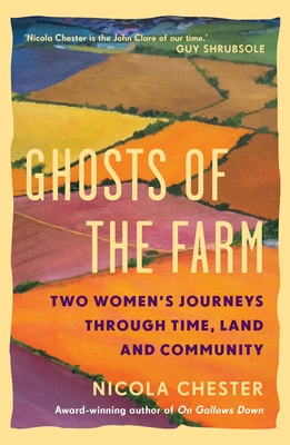 Ghosts of the Farm: Two Women's Journeys Through Time, Land and Community